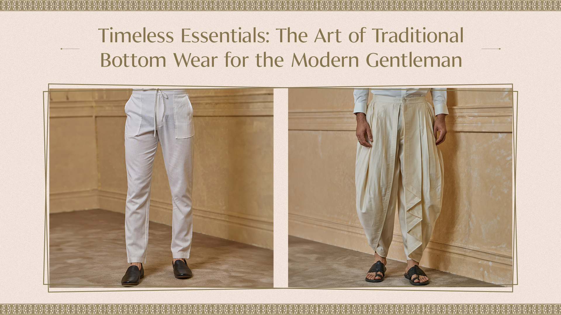 Traditional Men's Bottom Wear: 4 Key Pieces for a Polished Look