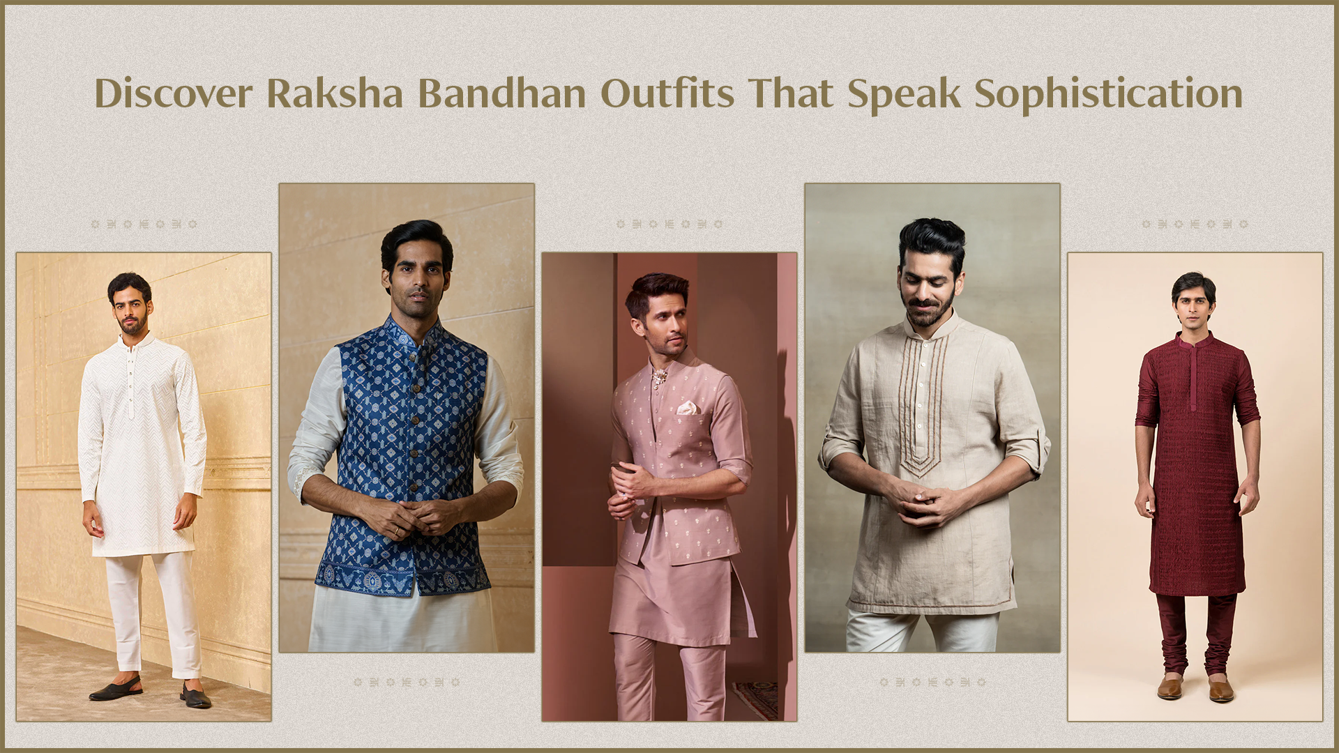 5 Stylish Raksha Bandhan Outfit Ideas for Men