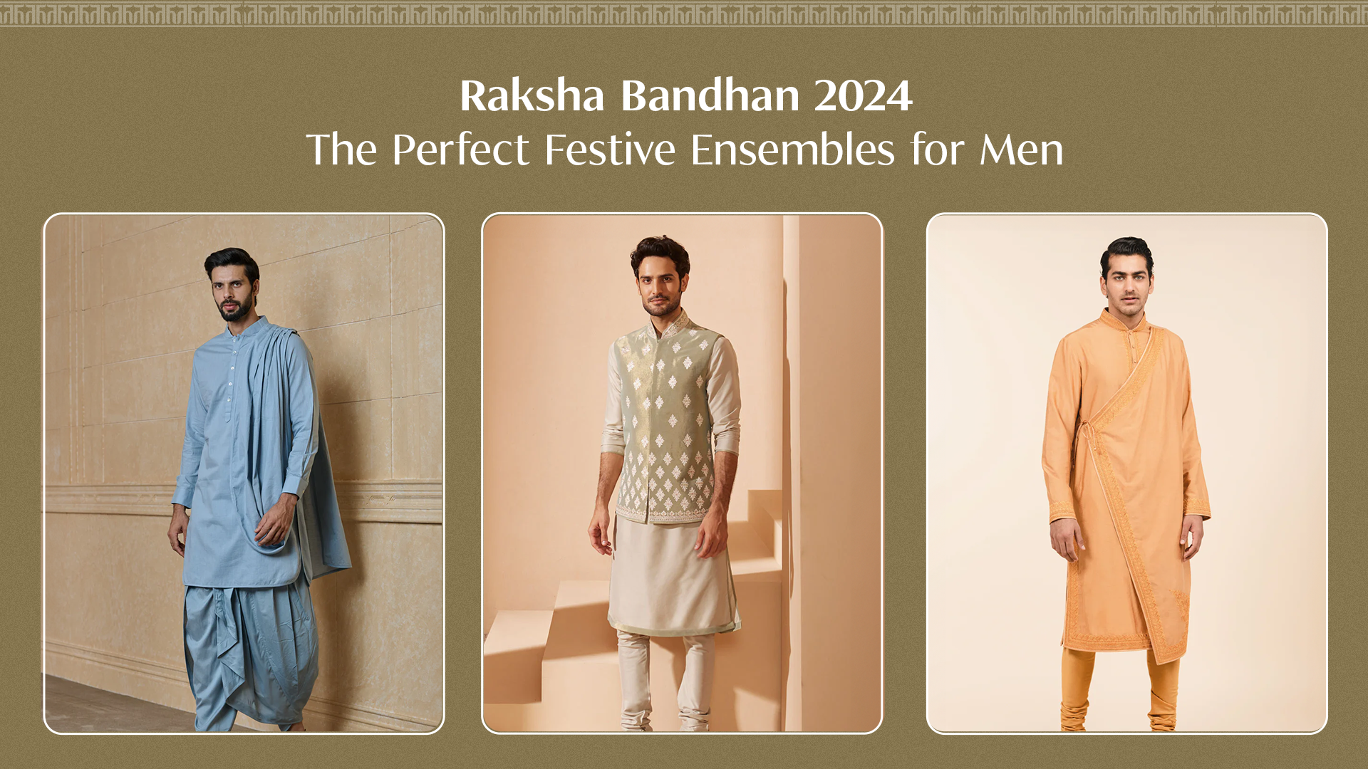 Raksha Bandhan 2024: Top Festive Outfit Ideas and Styles for Men